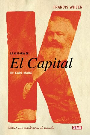 [Books That Shook the World 01] • La Historia De El Capital De Karl Marx